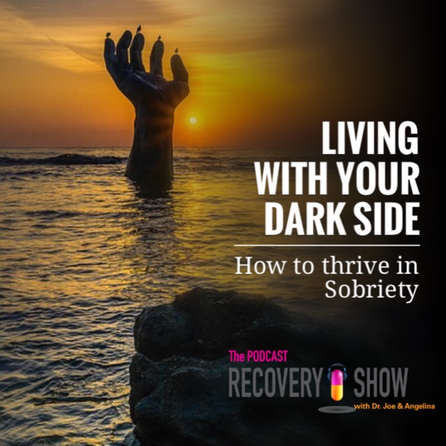 Living With Your Dark Side: How to Thrive in your Sobriety