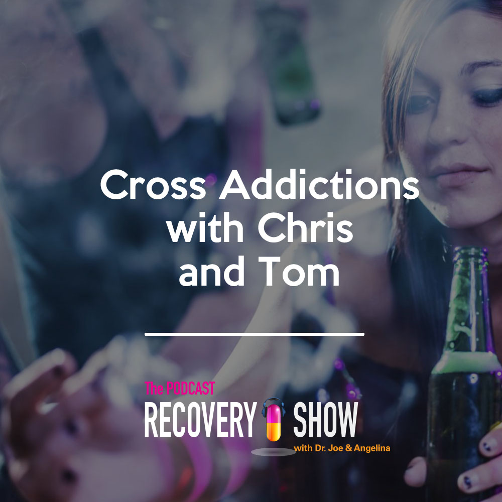 Cross Addictions with Chris and Tom